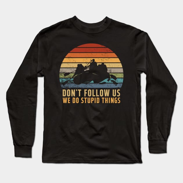 Don't Follow Us We Do Stupid Things Kayaking Vintage Long Sleeve T-Shirt by Hensen V parkes